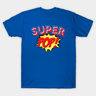 Super POP - Fathers Day Tee T-Shirt